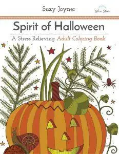 Spirit of Halloween: A Stress Relieving Adult Coloring Book