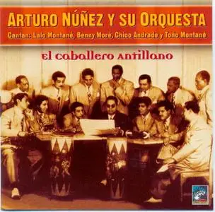 Arturo Nunez y su Orquesta  - El Caballero Antillano (2002)