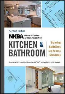 NKBA Kitchen and Bathroom Planning Guidelines with Access Standards, 2nd Edition