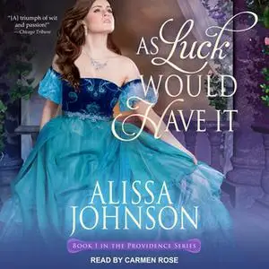 «As Luck Would Have It» by Alissa Johnson