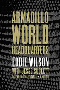 Armadillo World Headquarters: A Memoir (Repost)