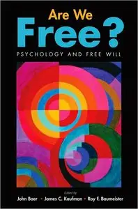 Are We Free? Psychology and Free Will