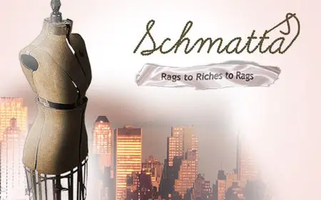 Schmatta: Rags To Riches To Rags (2009)