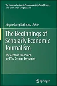 The Beginnings of Scholarly Economic Journalism: The Austrian Economist and The German Economist (Repost)