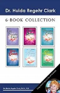 Dr. Hulda Regehr Clark 6-Book Collection