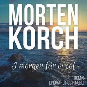«I morgen får vi sol» by Morten Korch