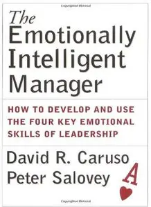 The Emotionally Intelligent Manager: How to Develop and Use the Four Key Emotional Skills of Leadership (repost)