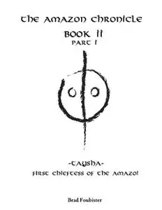 «The Amazon Chronicle – Book 2 – Part 1 (eBook)» by Brad Foubister