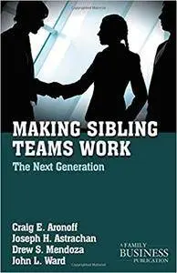 Making Sibling Teams Work: The Next Generation (repost)