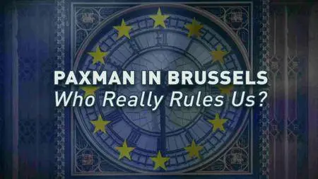 BBC - Paxman in Brussels: Who Really Rules Us (2016)