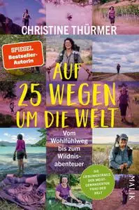 Christine Thürmer - Auf 25 Wegen um die Welt
