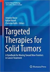 Targeted Therapies for Solid Tumors: A Handbook for Moving Toward New Frontiers in Cancer Treatment (Repost)