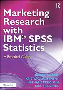 Marketing Research with IBM® SPSS Statistics: A Practical Guide