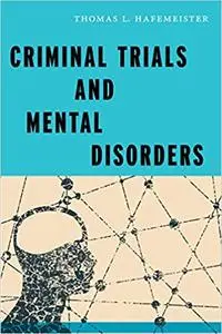 Criminal Trials and Mental Disorders