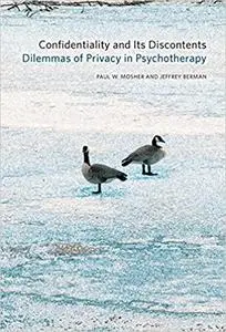 Confidentiality and Its Discontents: Dilemmas of Privacy in Psychotherapy