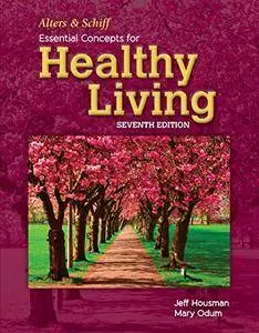 Alters And Schiff Essential Concepts For Healthy Living, 7th Edition