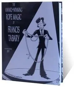 The Award-winning Rope Magic of Francis Tabary