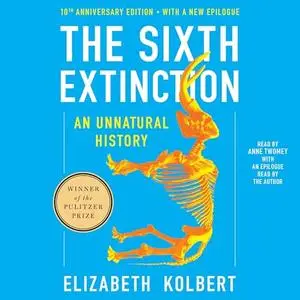 The Sixth Extinction (Tenth Anniversary Edition) [Audiobook]