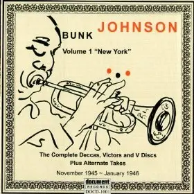 Bunk Johnson – Volume 1 “New York” (2005)