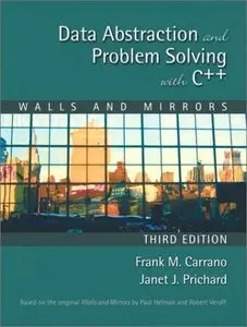 Data Abstraction and Problem Solving with C++: Walls and Mirrors,3 Edition (repost)