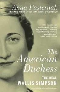 The Real Wallis Simpson: A New History of the American Divorcée Who Became the Duchess of Windsor (Repost)