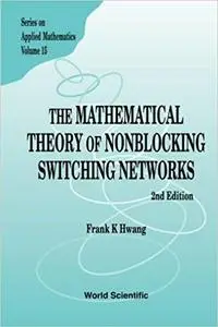 The Mathematical Theory of Nonblocking Switching Networks