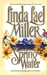 «Springwater» by Linda Lael Miller