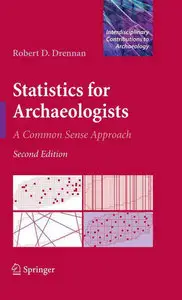 Statistics for Archaeologists: A Common Sense Approach, 2nd edition