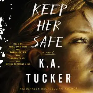 «Keep Her Safe» by K.A. Tucker