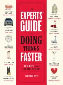 The Experts' Guide to Doing Things Faster