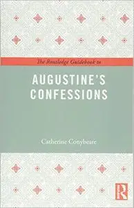 The Routledge Guidebook to Augustine's Confessions