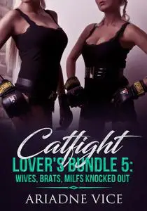 «Catfight Lover's Bundle 5» by Ariadne Vice