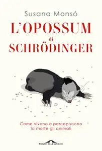 Susana Monsó - L'opossum di Schrödinger