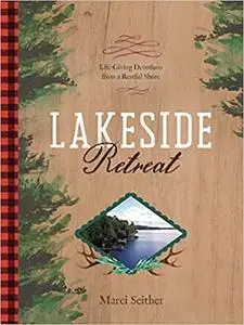 Lakeside Retreat: Life-Giving Devotions from a Restful Shore