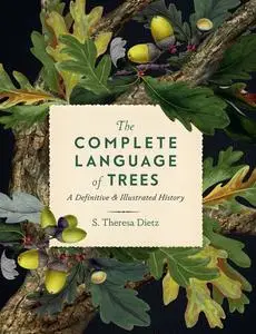 The Complete Language of Trees: A Definitive and Illustrated History (Complete Illustrated Encyclopedia)