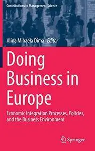 Doing Business in Europe: Economic Integration Processes, Policies, and the Business Environment (repost)