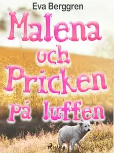 «Malena och Pricken på luffen» by Eva Berggren