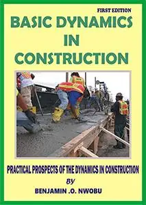 Basic Dynamics in Construction: Practical Prospects of the Dynamics in Construction