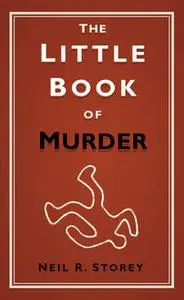 «The Little Book of Murder» by Neil Storey