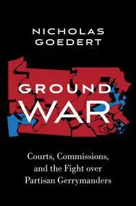 Ground War: Courts, Commissions, and the Fight over Partisan Gerrymanders