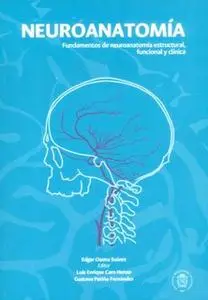 «Neuroanatomía» by Luis Enrique Caro Henao,Gustavo Patiño Fernández