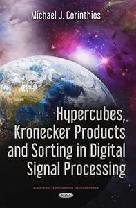 Hypercubes, Kronecker Products and Sorting in Digital Signal Processing