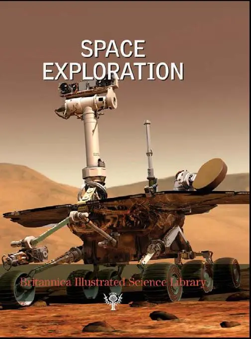 Space Exploration - Britannica Illustrated Science Library