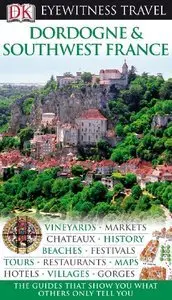 Dordogne & Southwest France (Eyewitness Travel Guides) (repost)