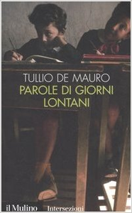Parole di giorni lontani - Tullio De Mauro