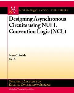 Designing Asynchronous Circuits using NULL Convention Logic (NCL)