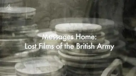 CH4 Secret History - Messages Home: Lost Films of the British Army (2016)