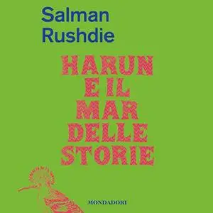 «Harun e il Mar delle Storie» by Salman Rushdie