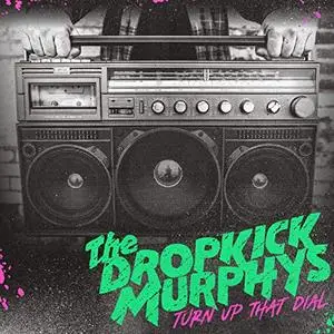 Dropkick Murphys - Turn Up That Dial (2021) [Official Digital Download 24/96]