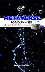 Metaverse For Dummies: A complete detailed book on Metaverse